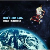 Under The Counter - Don't Look Back