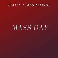 Daily Mass Music - Mass day