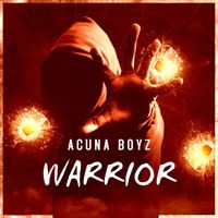 Acuna Boyz - Warrior