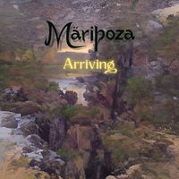 Maripoza - Arriving