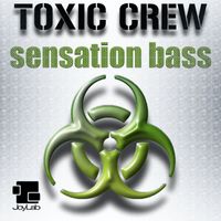 Toxic Crew - Sensation Bass
