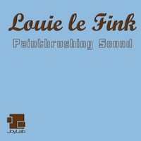 Louie Le Fink - Paintbrushing Sound