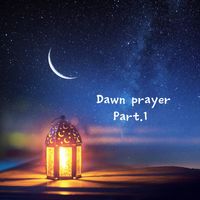 MM - Dawn prayer, Pt.1