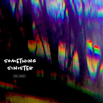 Eric James - Something Sinister