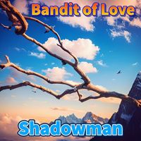 Shadowman - Bandit of Love