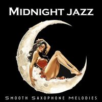 Various Artists - Midnight Jazz (Smooth Saxophone Melodies)