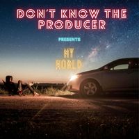 Don't Know The Producer - My World