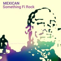 Mexican - Something Fi Rock
