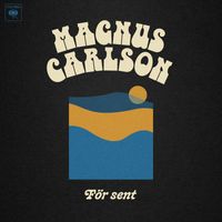 Magnus Carlson - För sent