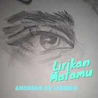 Andrean De Jaderio - Lirikan Matamu