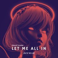 Deemah - Let Me All in (Slowed Version)