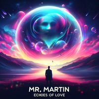 Mr. Martin - Echoes of Love