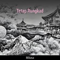Mikasa - Tetap Rungkad (Acoustic)