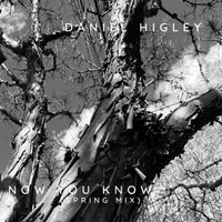 Daniel Higley - Now You Know (Spring Mix)