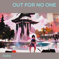 Indra - Out for no One