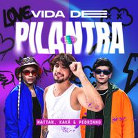 Nattan, Kaká e Pedrinho - Vida De Pilantra