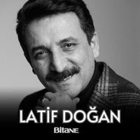 Latif Doğan - Bitane
