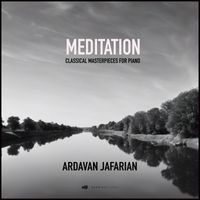 Ardavan Jafarian - Meditation, Classical Masterpieces for Piano