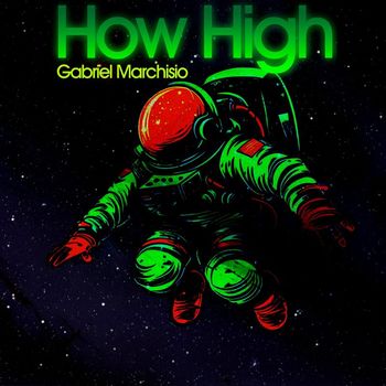 Gabriel Marchisio - How High
