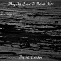 Perfect Candor - May All Quake to Behold Her (Explicit)