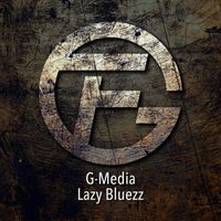 G-Media - Lazy Bluezz