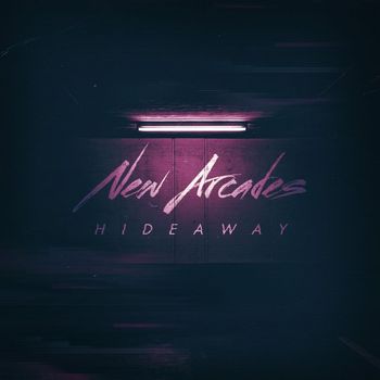 New Arcades - Hideaway