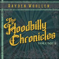 Hayden Woollen - The Hoodbilly Chronicles