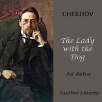 Justine Liberty - Chekhov: The Lady with the Dog Ad Astra