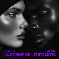 Kaysha, Faiyna - La somme de leurs mots