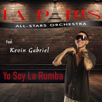 La Paris All-Stars Orchestra - Yo Soy la Rumba (feat. Kevin Gabriel)