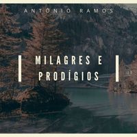 Antônio Ramos - Milagres e Prodígios