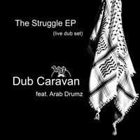 Dub Caravan - The Struggle (Explicit)