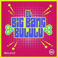 Bululú - El Big Bang Bululú