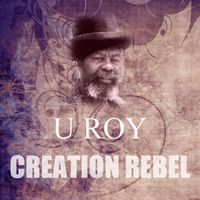 U-Roy - Creation Rebel