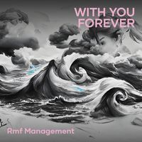 RMF Management - With You Forever
