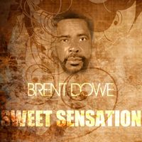 Brent Dowe - Sweet Sensation