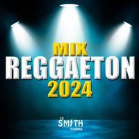 Dj Smith Casma - Mix Reggaeton 2024 (Remix)