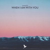 Saimöö - When I Am With You