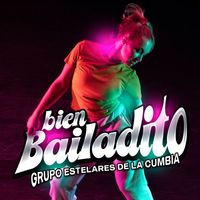 Estelares De La Cumbia - Bien Bailadito