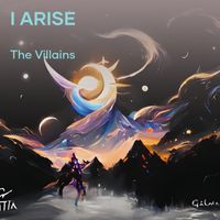 The Villains - I Arise