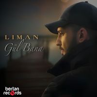 Liman - GÜL BANA