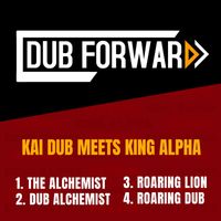Kai Dub and King Alpha - The Alchemist + Roaring Lion