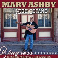 Marv Ashby & High Octane - Bluegrass Instrumental Classics