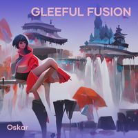 Oskar - Gleeful Fusion