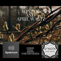 O'Hein - Winter And April Waltz