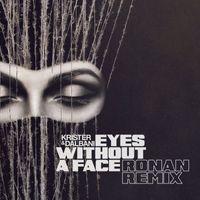 Krister & Dalbani - Eyes Without a Face (Ronan Remix)