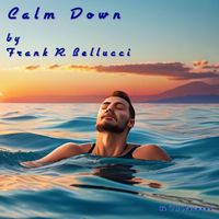 Frank R. Bellucci - Calm Down