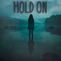Mr. Ivex & EML - Hold‎ ‎On