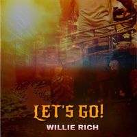 Willie Rich - Let's Go!