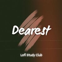 Lofi Study Club - Dearest
